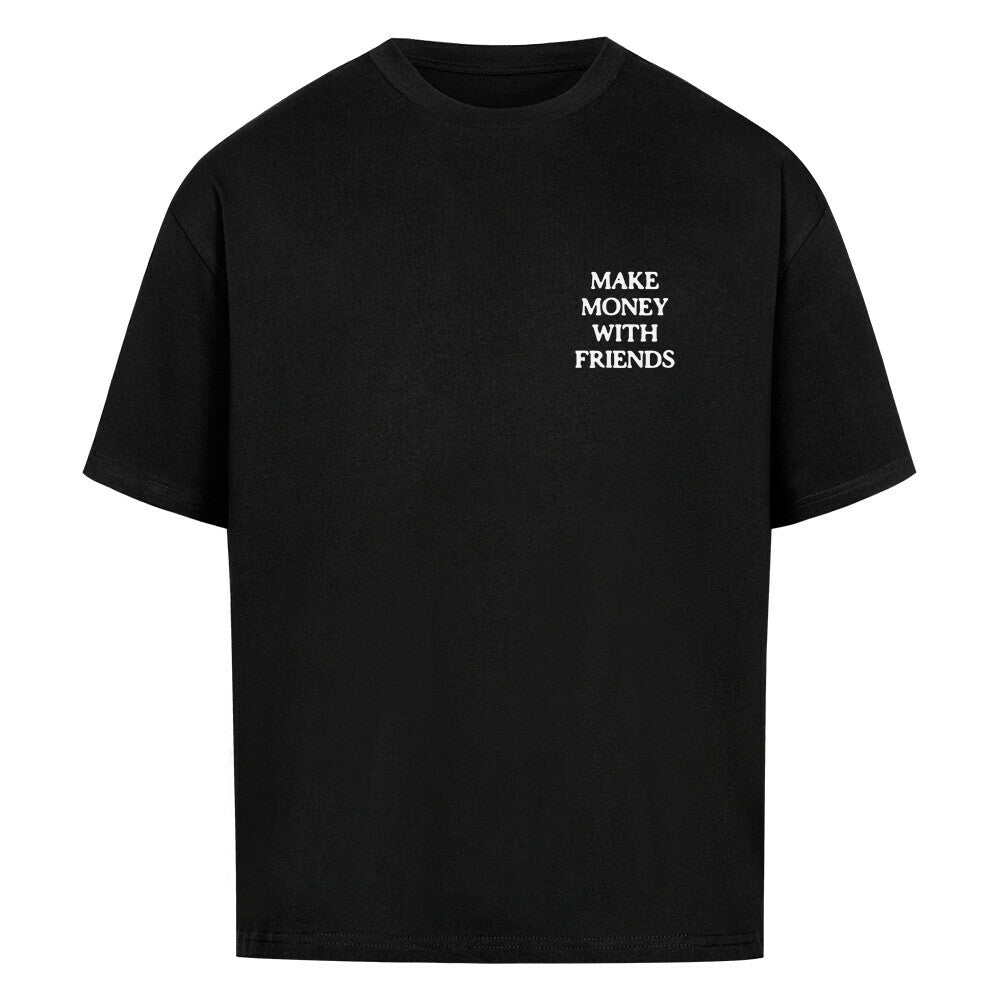 make Money with Friends Oversized Shirt - Sanpa Club