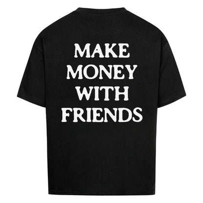 make Money with Friends Oversized Shirt - Sanpa Club